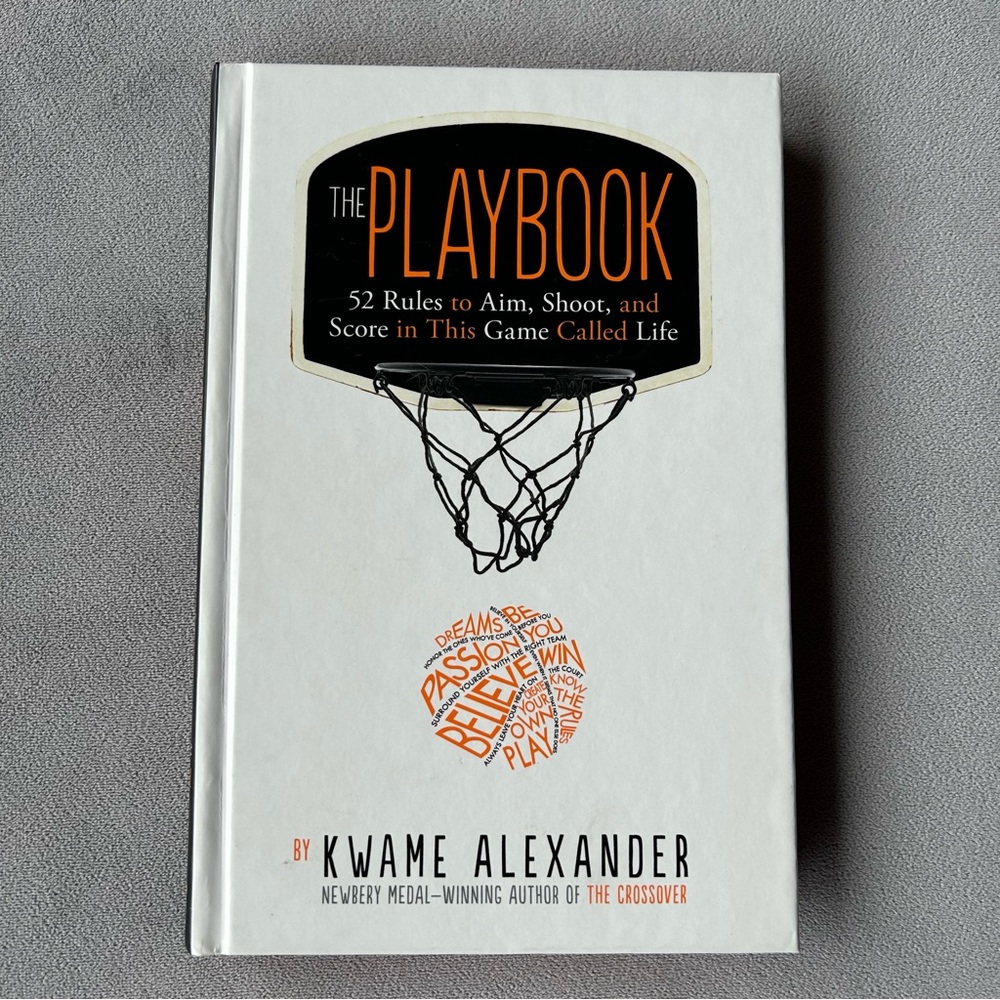 The Playbook ~ 52 Rules to Aim, Shoot, and Score ….. ~ Kwame Alexander